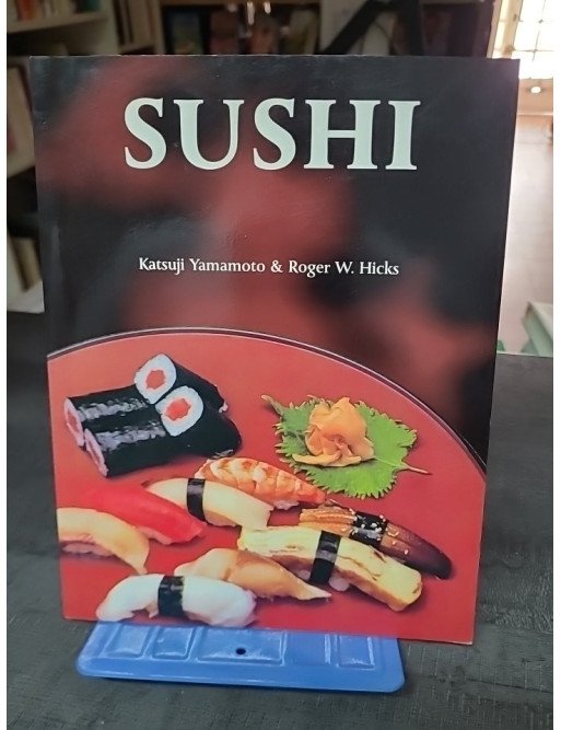 Sushi : Préparer et Présenter les Merveilleux Plats Japonais par Katsuji Yamamoto