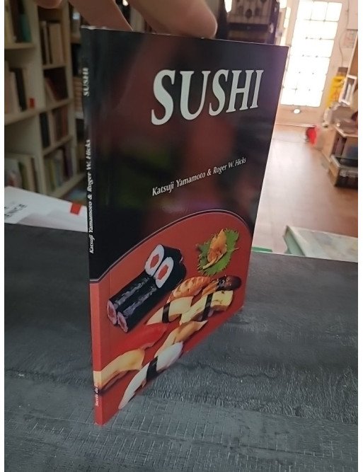 Sushi : Préparer et Présenter les Merveilleux Plats Japonais par Katsuji Yamamoto