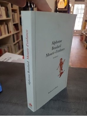 Mourir d enfance - Grand Prix du Roman de l Académie Française 1995 d Alphonse Boudard