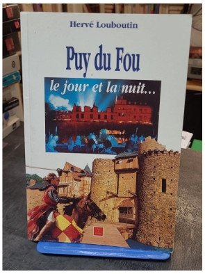 Puy-du-Fou - Le jour et la...