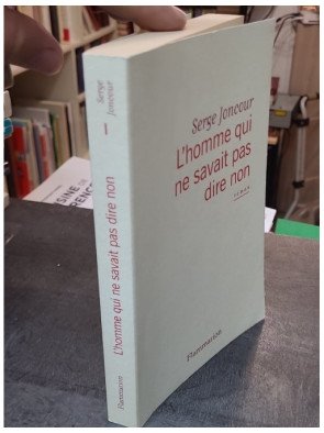 L'homme qui ne savait pas dire non par Serge Joncour