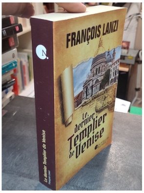 Le dernier templier de Venise par François Lanzi