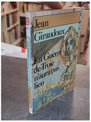 La guerre de Troie n'aura pas lieu par Jean Giraudoux