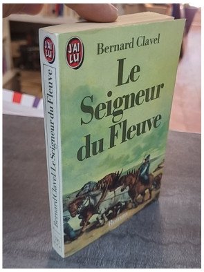 Le Seigneur du fleuve par Bernard Clavel
