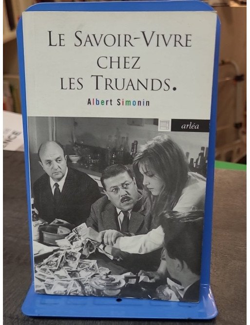 Le Savoir-Vivre Chez Les Truands par Albert Simonin