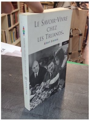Le Savoir-Vivre Chez Les Truands par Albert Simonin