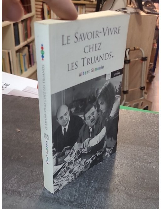 Le Savoir-Vivre Chez Les Truands par Albert Simonin