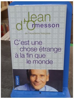 C'est une chose étrange à...