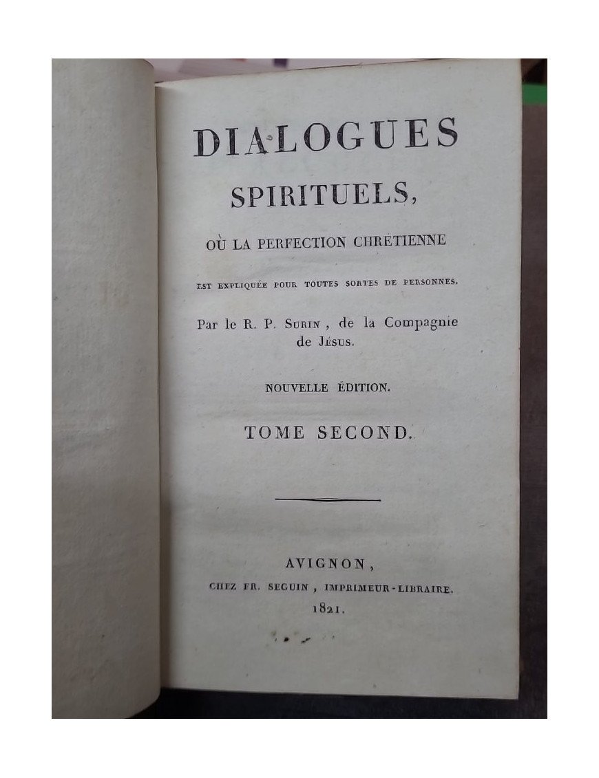 Dialogues Spirituels Ou La Perfection Chretienne / Tome Second, par Surin R.P.