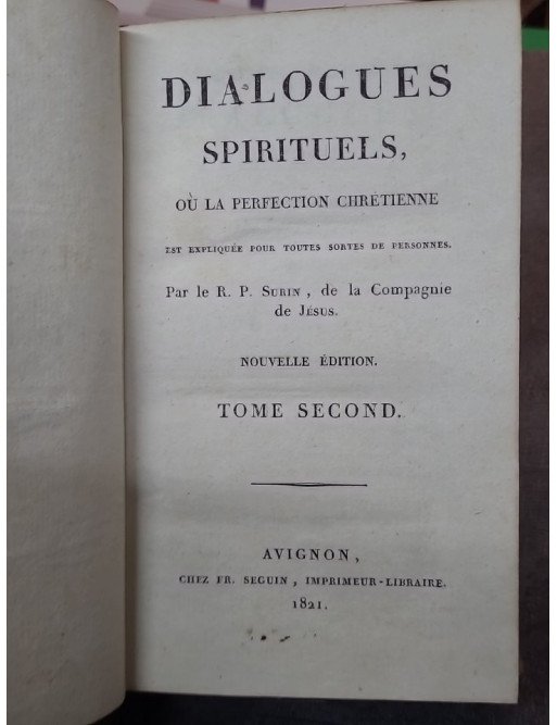 Dialogues Spirituels Ou La Perfection Chretienne / Tome Second, par Surin R.P.
