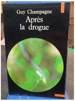Après la drogue, de Guy...