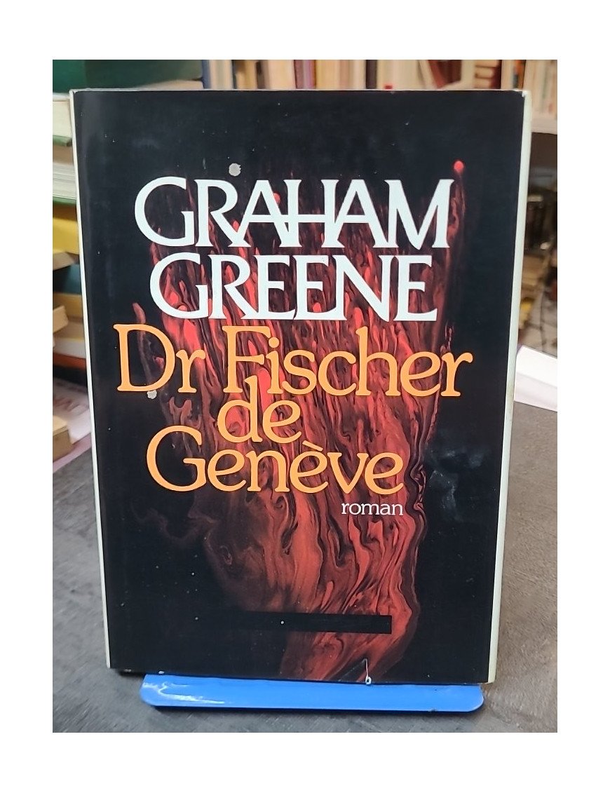 Dr Fischer de Genève de Graham Greene