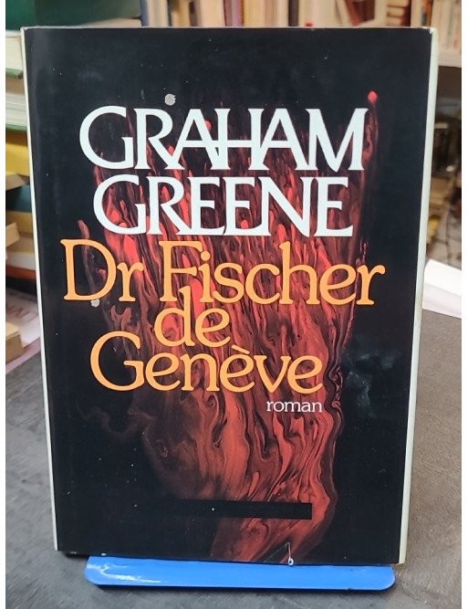 Dr Fischer de Genève de Graham Greene