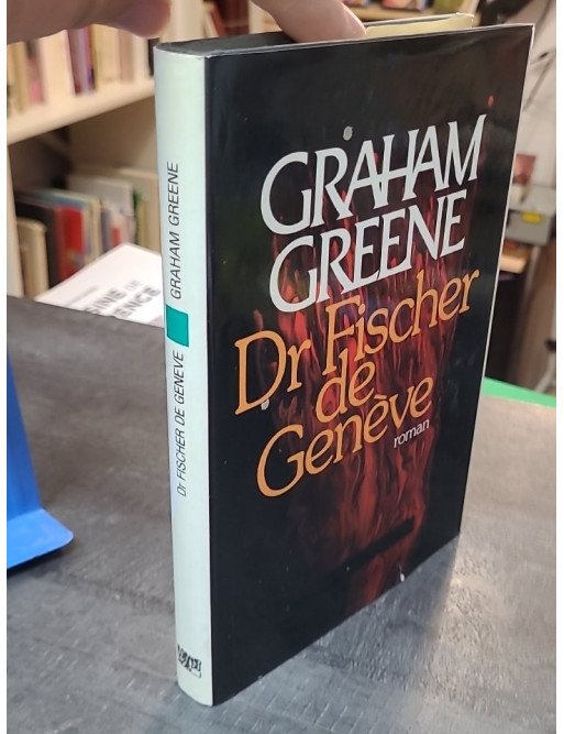Dr Fischer de Genève de Graham Greene