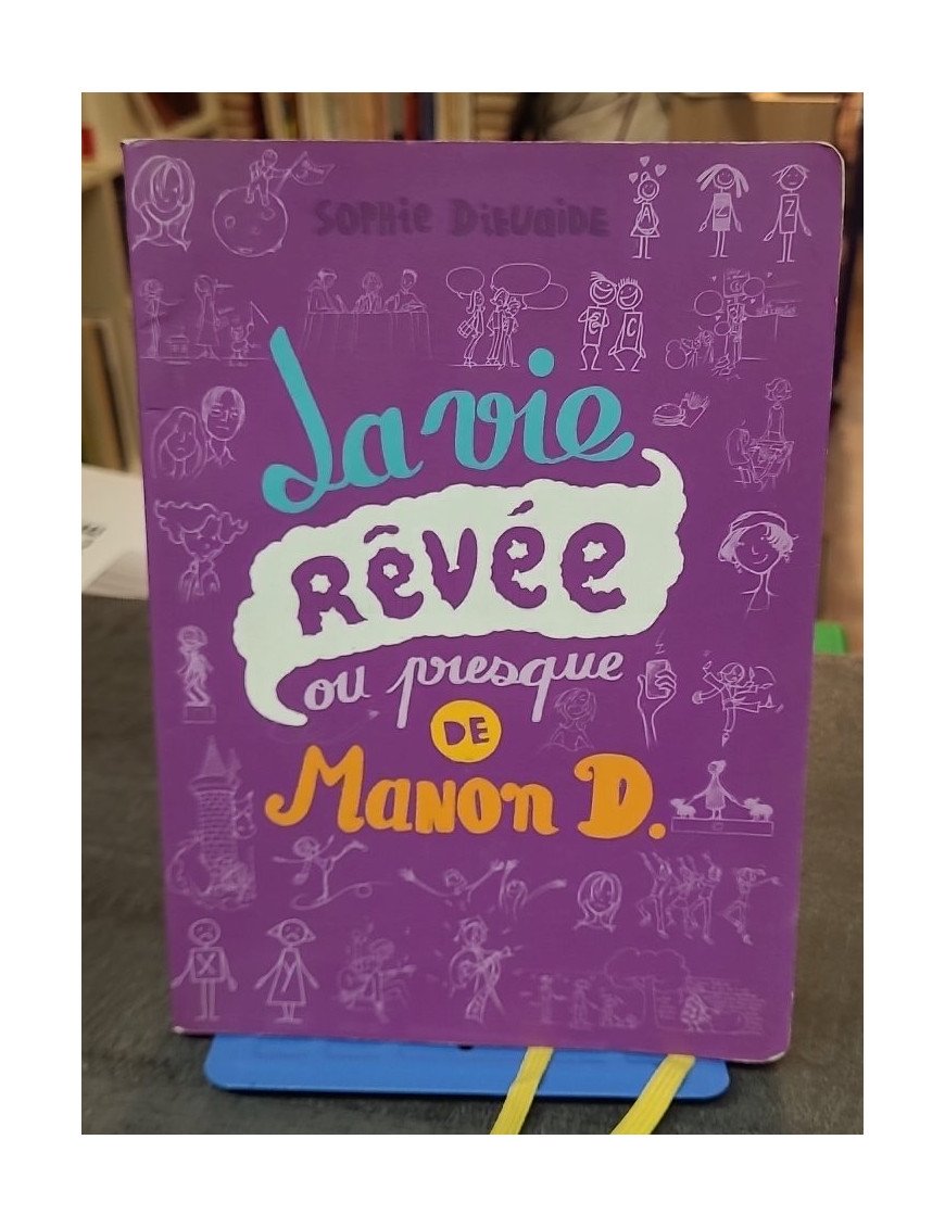La vie rêvée ou presque de Manon D. par Sophie Dieuaide