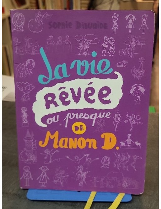 La vie rêvée ou presque de Manon D. par Sophie Dieuaide