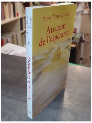 Au coeur de l'espérance par Anne-Marie Lionnet : Le témoignage d'une connexion après la mort