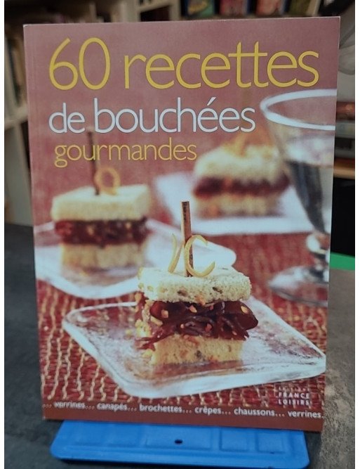 60 Recettes De Bouchées Gourmandes par Thierry Roussillon