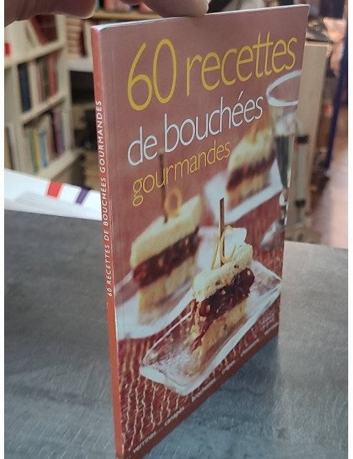 60 Recettes De Bouchées Gourmandes par Thierry Roussillon