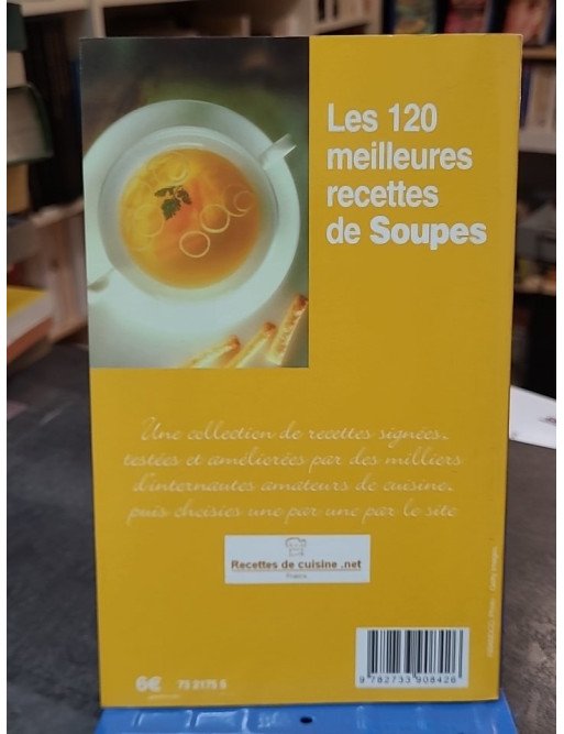 Les 120 Meilleures Recettes De Soupes par M. Lairis