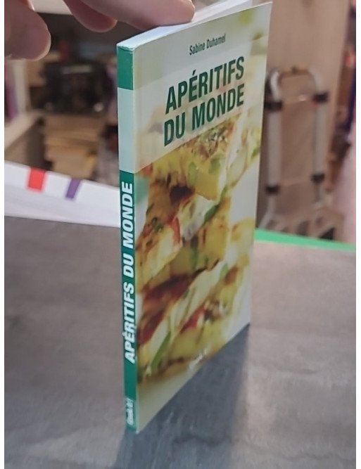 Apéritifs du monde par Sabine Duhamel : Un voyage gustatif unique