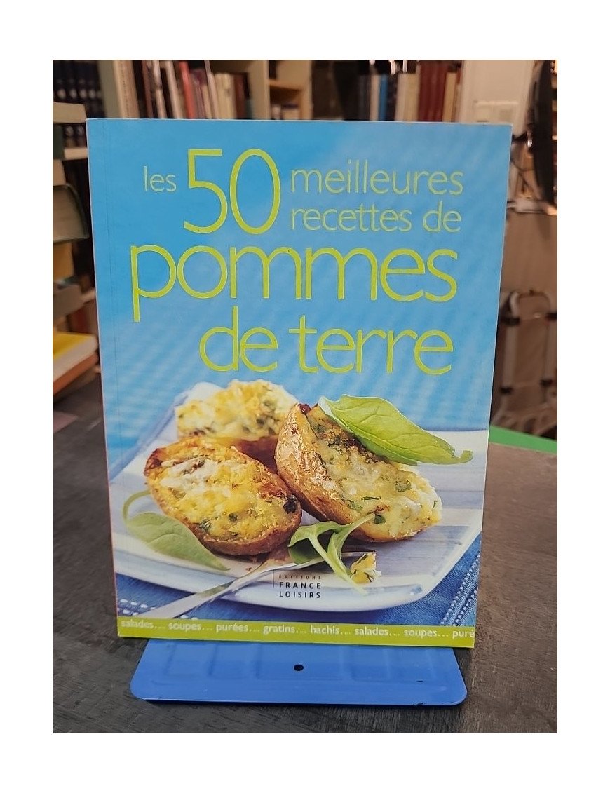 Les 50 meilleures recettes de pommes de terre : Un guide culinaire essentiel