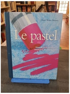 Le Pastel - Manuel pour...