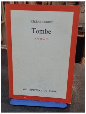 Tombe, par Hélène Cixous :...