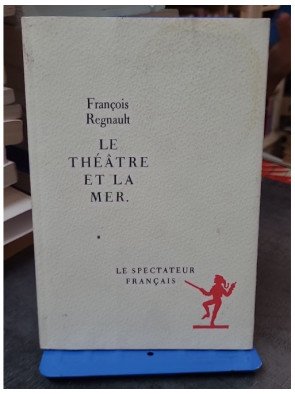 Le Théâtre et la mer -...