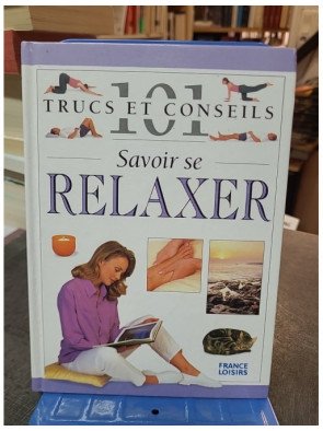 101 Trucs Et Conseils :...