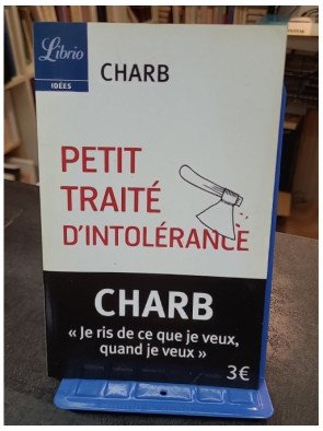 Petit Traité d'intolérance - Les Fatwas de Charb : Chroniques acides et hilarantes du célèbre dessinateur