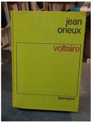 Voltaire par Jean Orieux :...