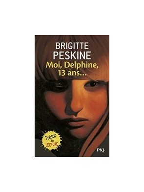 Moi, Delphine, 13 ans... de...
