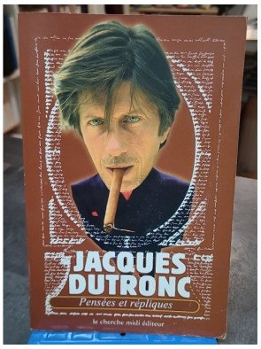 Pensées répliques Jacques Dutronc : l'esprit vif et la dérision érigée en art par l'icòne de la chanson française