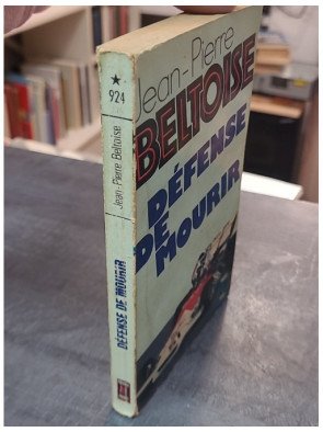 Défense de mourir par Jean-Pierre Beltoise - Le témoignage du pilote par Presses Pocket