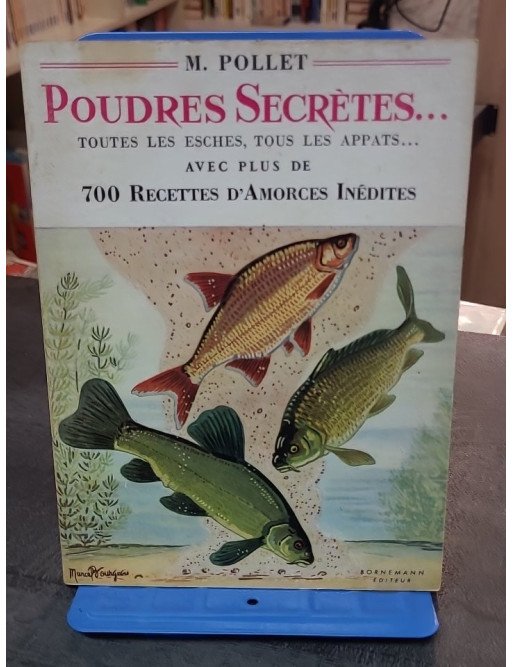 Poudres secrètes par Michel Pollet - Toutes les esches et plus de 700 recettes d'amorces inédites (1956)
