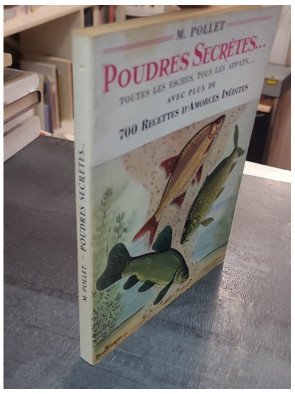 Poudres secrètes par Michel Pollet - Toutes les esches et plus de 700 recettes d'amorces inédites (1956)