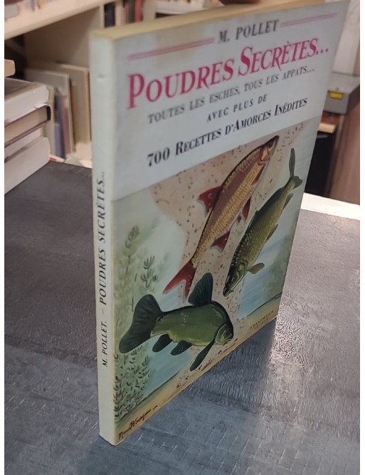 Poudres secrètes par Michel Pollet - Toutes les esches et plus de 700 recettes d'amorces inédites (1956)