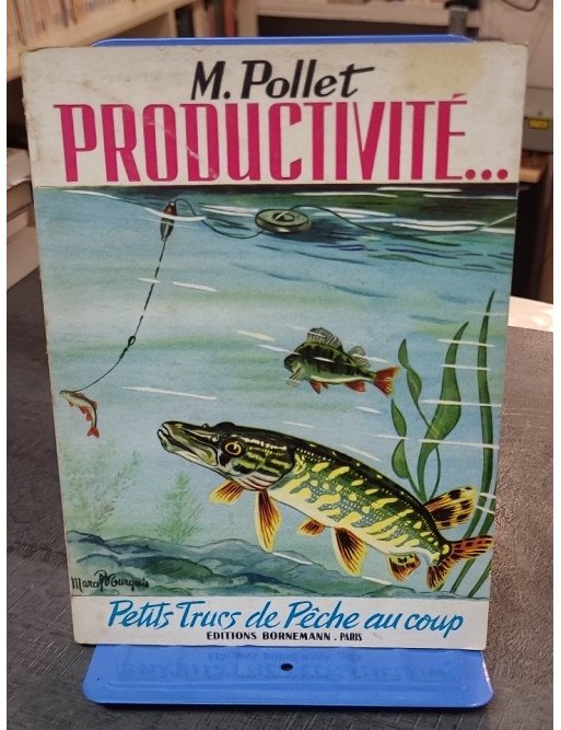 Productivité : Petits trucs de pêche au coup par Michel Pollet (1959)