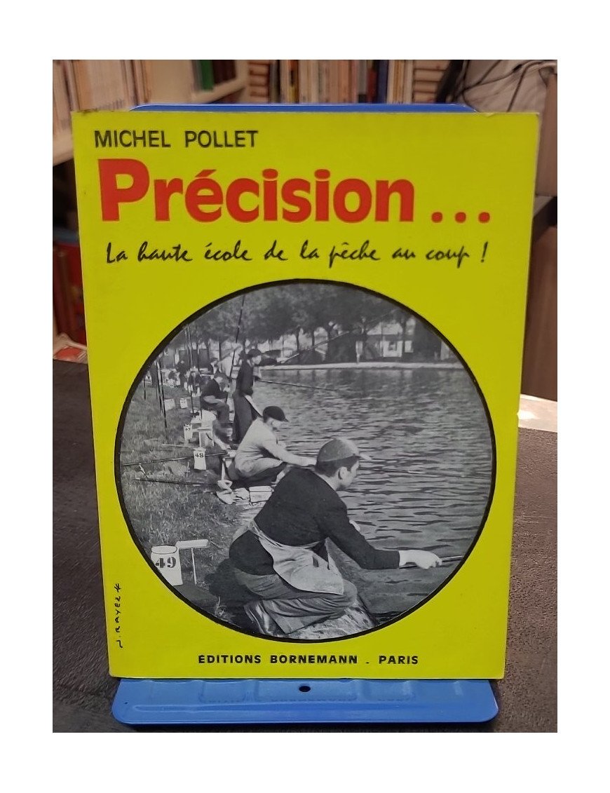 Précision - La haute école de la pêche au coup par Michel Pollet (Bornemann, 1975)
