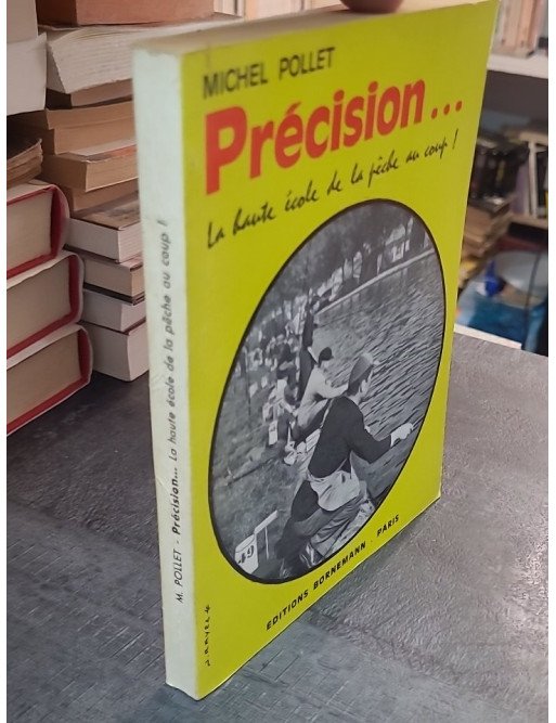 Précision - La haute école de la pêche au coup par Michel Pollet (Bornemann, 1975)