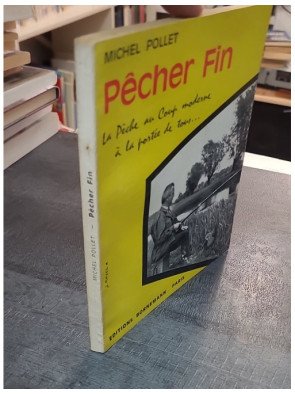 Pêcher fin par M. Pollet - Guide de pêche au coup (1975)