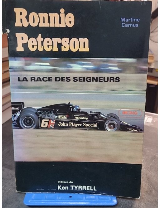 Ronnie Peterson - La race des seigneurs par Martine Camus (Société internationale de presse et d'édition, 1978)