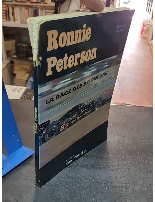Ronnie Peterson - La race des seigneurs par Martine Camus (Société internationale de presse et d'édition, 1978)