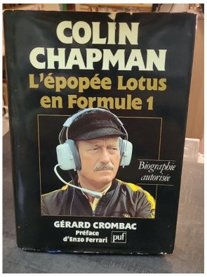 Colin Chapman Epopee Lotus...