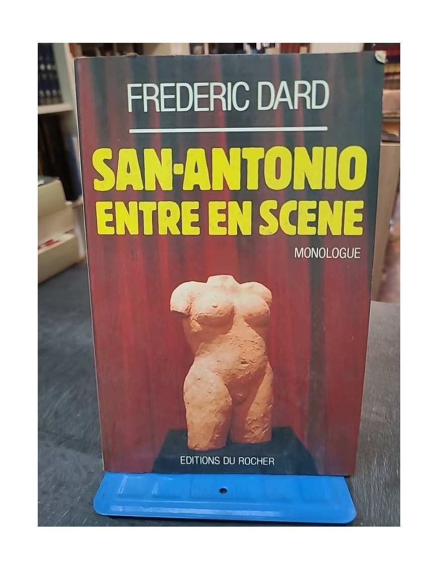 San-Antonio entre en scène - Monologue par Frédéric Dard : L'univers unique de San-Antonio
