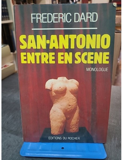 San-Antonio entre en scène - Monologue par Frédéric Dard : L'univers unique de San-Antonio