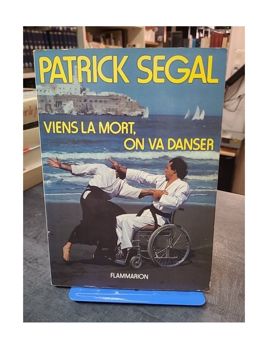 Viens la mort on va danser par Patrick Segal : Récit poignant et inspirant