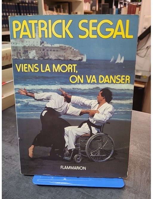 Viens la mort on va danser par Patrick Segal : Récit poignant et inspirant