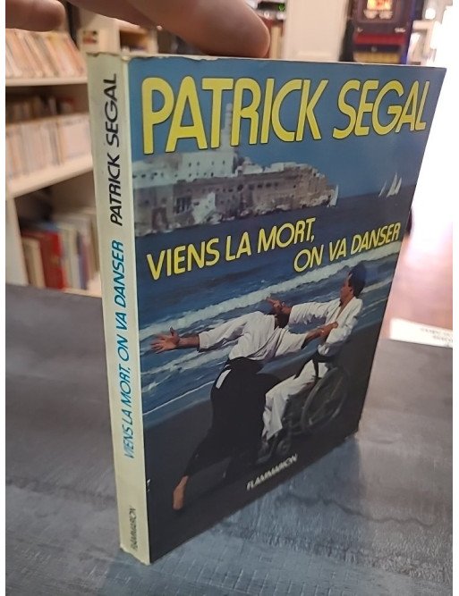 Viens la mort on va danser par Patrick Segal : Récit poignant et inspirant